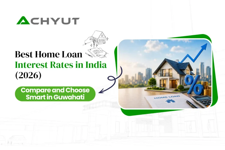 Best Home Loan Interest Rates in India 2026: Compare and Choose Smart in Guwahati